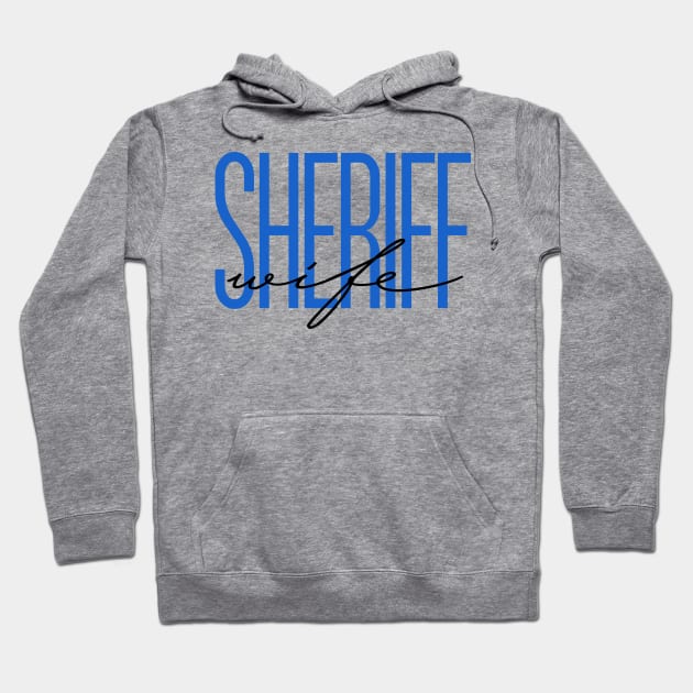 Sheriff Wife Deputy Sheriff Gift Thin Blue Line Police Wife Hoodie by bluelinemotivation